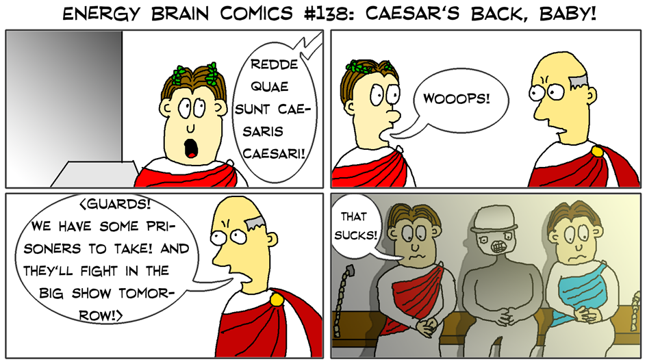 Caesar's Back, Baby!