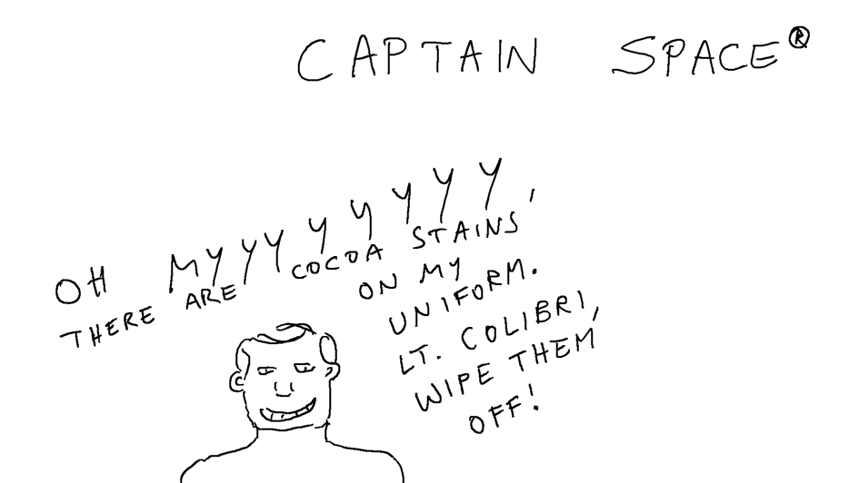 The lieutenant's name is actually Calibri, and Captain Space actually isn't really part of the crew, but an independent Han-Solo-type character. Captain Space
