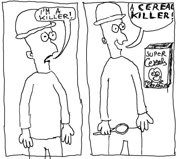 The Cereal Killer