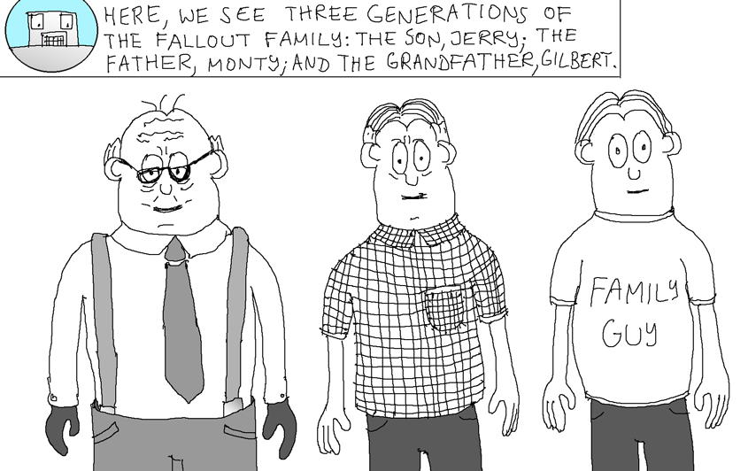 "When I was your age, we didn't have anything. But everything was better in the good ol' times." Fallouts: Generations