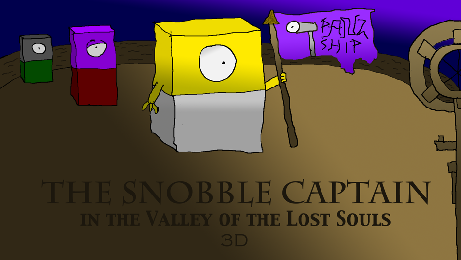 The Snobble Captain: In The Valley Of The Lost Souls